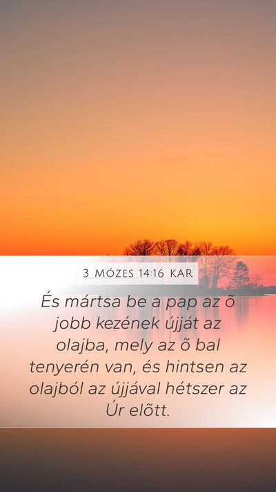 3 Mózes 14:16 KAR Mobile Phone Wallpaper - És mártsa be a pap az õ jobb kezének újját - Mobile Bible Verse Wallpaper