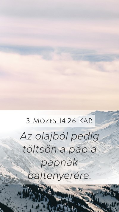 3 Mózes 14:26 KAR Mobile Phone Wallpaper - Az olajból pedig töltsön a pap a papnak - Mobile Bible Verse Wallpaper