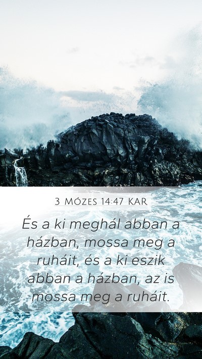 3 Mózes 14:47 KAR Mobile Phone Wallpaper - És a ki meghál abban a házban, mossa meg a - Mobile Bible Verse Wallpaper