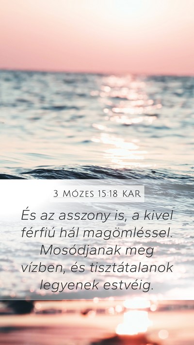 3 Mózes 15:18 KAR Mobile Phone Wallpaper - És az asszony is, a kivel férfiú hál - Mobile Bible Verse Wallpaper