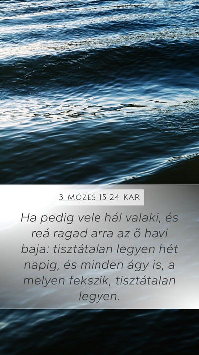 3 Mózes 15:24 KAR Mobile Phone Wallpaper - Ha pedig vele hál valaki, és reá ragad arra az - Mobile Bible Verse Wallpaper