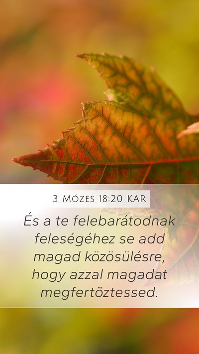 3 Mózes 18:20 KAR Mobile Phone Wallpaper - És a te felebarátodnak feleségéhez se add - Mobile Bible Verse Wallpaper