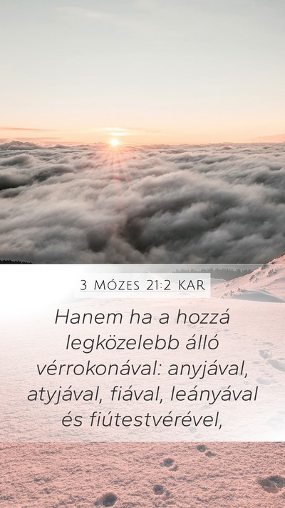 3 Mózes 21:2 KAR Mobile Phone Wallpaper - Hanem ha a hozzá legközelebb álló - Mobile Bible Verse Wallpaper