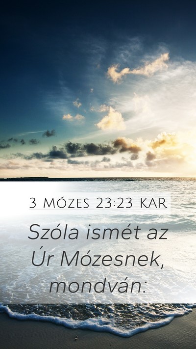 3 Mózes 23:23 KAR Mobile Phone Wallpaper - Szóla ismét az Úr Mózesnek, - Mobile Bible Verse Wallpaper