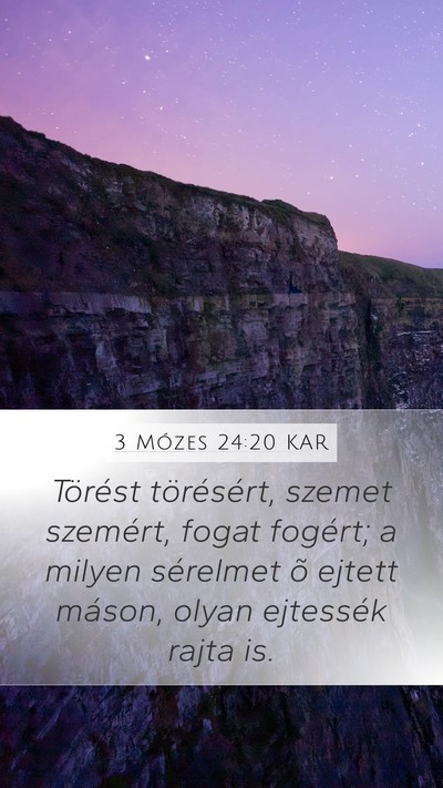 3 Mózes 24:20 KAR Mobile Phone Wallpaper - Törést törésért, szemet szemért, fogat - Mobile Bible Verse Wallpaper