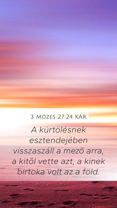 3 Mózes 27:24 KAR Mobile Phone Wallpaper - A kürtölésnek esztendejében visszaszáll a - Mobile Bible Verse Wallpaper