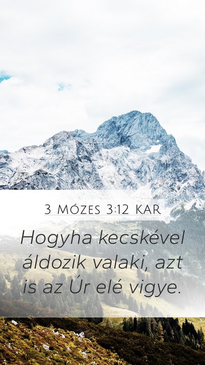 3 Mózes 3:12 KAR Mobile Phone Wallpaper - Hogyha kecskével áldozik valaki, azt is az Úr - Mobile Bible Verse Wallpaper