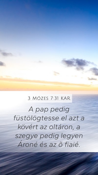 3 Mózes 7:31 KAR Mobile Phone Wallpaper - A pap pedig füstölögtesse el azt a kövért az - Mobile Bible Verse Wallpaper