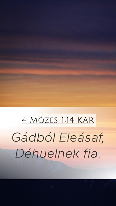 4 Mózes 1:14 KAR Mobile Phone Wallpaper - Gádból Eleásaf, Déhuelnek - Mobile Bible Verse Wallpaper