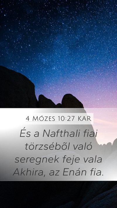 4 Mózes 10:27 KAR Mobile Phone Wallpaper - És a Nafthali fiai törzsébõl való seregnek - Mobile Bible Verse Wallpaper
