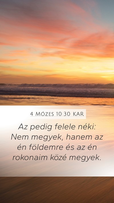 4 Mózes 10:30 KAR Mobile Phone Wallpaper - Az pedig felele néki: Nem megyek, hanem az én - Mobile Bible Verse Wallpaper