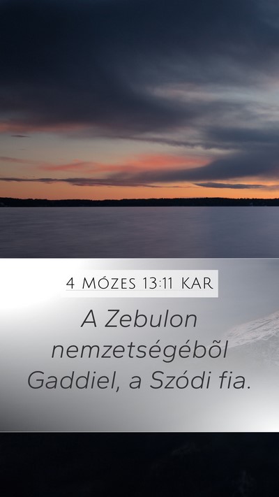 4 Mózes 13:11 KAR Mobile Phone Wallpaper - A Zebulon nemzetségébõl Gaddiel, a Szódi - Mobile Bible Verse Wallpaper