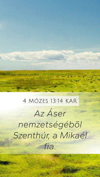 4 Mózes 13:14 KAR Mobile Phone Wallpaper - Az Áser nemzetségébõl Szenthúr, a Mikaél - Mobile Bible Verse Wallpaper