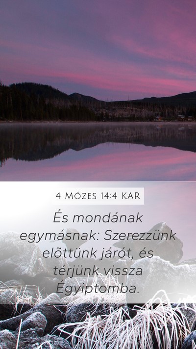 4 Mózes 14:4 KAR Mobile Phone Wallpaper - És mondának egymásnak: Szerezzünk elõttünk - Mobile Bible Verse Wallpaper