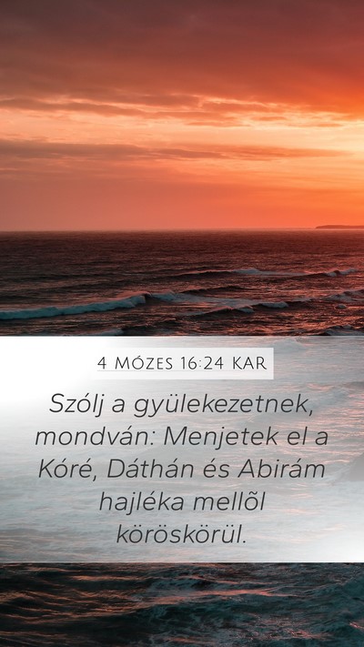 4 Mózes 16:24 KAR Mobile Phone Wallpaper - Szólj a gyülekezetnek, mondván: Menjetek el a - Mobile Bible Verse Wallpaper