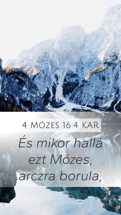 4 Mózes 16:4 KAR Mobile Phone Wallpaper - És mikor hallá ezt Mózes, arczra - Mobile Bible Verse Wallpaper
