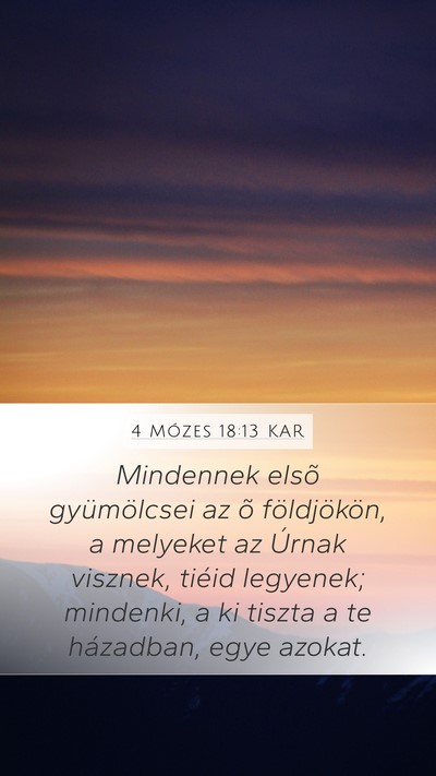 4 Mózes 18:13 KAR Mobile Phone Wallpaper - Mindennek elsõ gyümölcsei az õ földjökön, - Mobile Bible Verse Wallpaper
