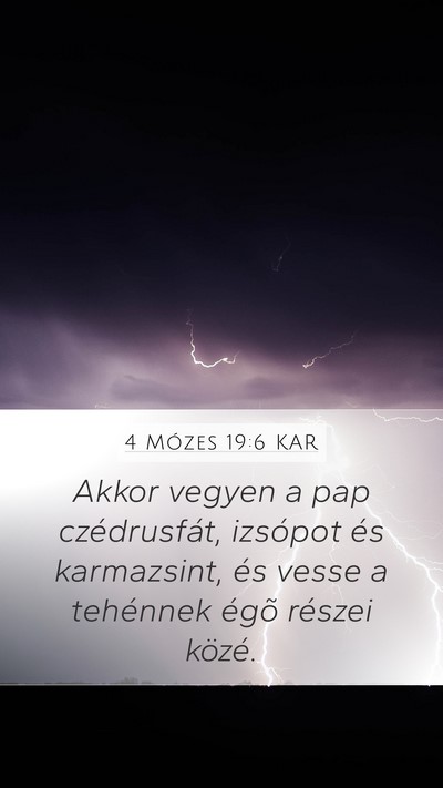 4 Mózes 19:6 KAR Mobile Phone Wallpaper - Akkor vegyen a pap czédrusfát, izsópot és - Mobile Bible Verse Wallpaper