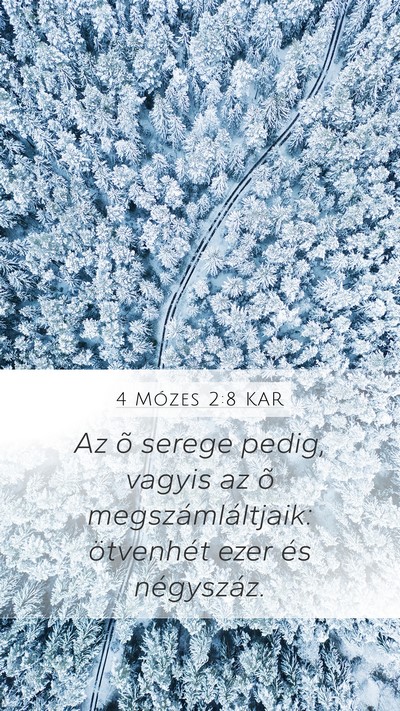 4 Mózes 2:8 KAR Mobile Phone Wallpaper - Az õ serege pedig, vagyis az õ - Mobile Bible Verse Wallpaper