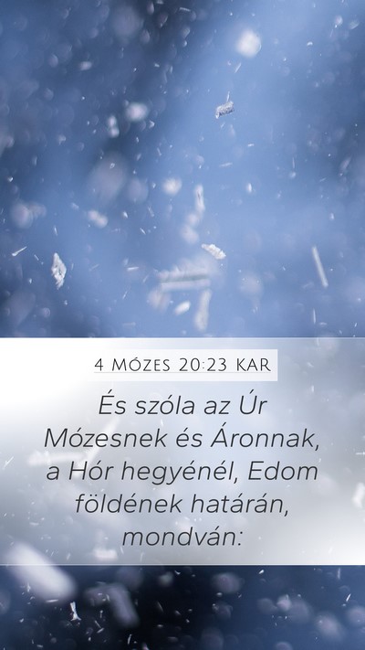 4 Mózes 20:23 KAR Mobile Phone Wallpaper - És szóla az Úr Mózesnek és Áronnak, a Hór - Mobile Bible Verse Wallpaper