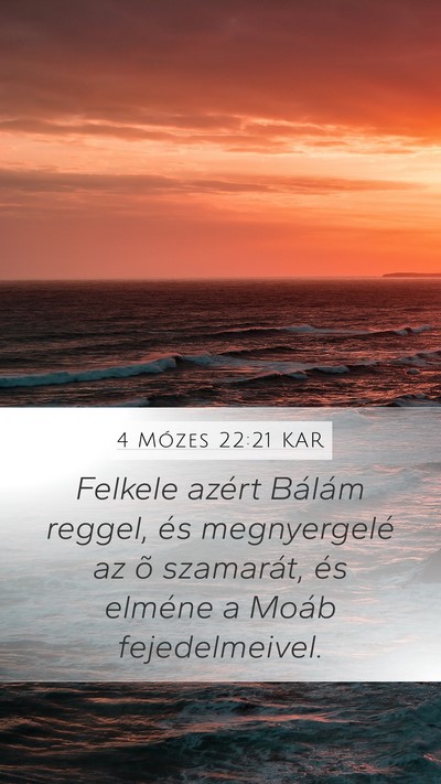 4 Mózes 22:21 KAR Mobile Phone Wallpaper - Felkele azért Bálám reggel, és megnyergelé - Mobile Bible Verse Wallpaper