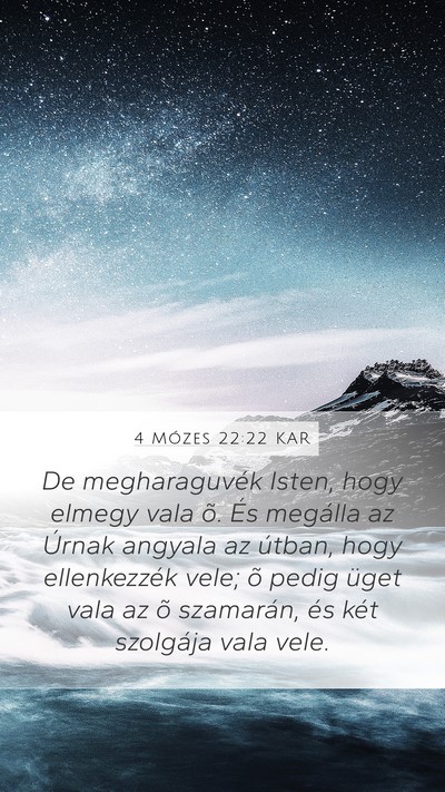 4 Mózes 22:22 KAR Mobile Phone Wallpaper - De megharaguvék Isten, hogy elmegy vala õ. És - Mobile Bible Verse Wallpaper