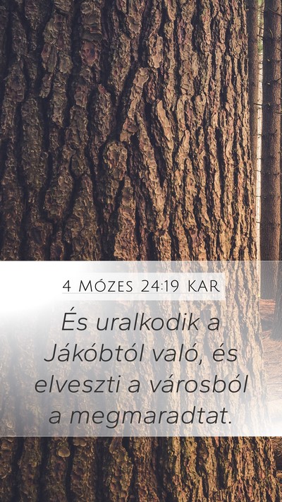 4 Mózes 24:19 KAR Mobile Phone Wallpaper - És uralkodik a Jákóbtól való, és elveszti a - Mobile Bible Verse Wallpaper