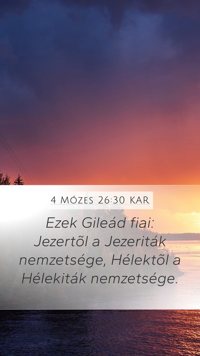 4 Mózes 26:30 KAR Mobile Phone Wallpaper - Ezek Gileád fiai: Jezertõl a Jezeriták - Mobile Bible Verse Wallpaper