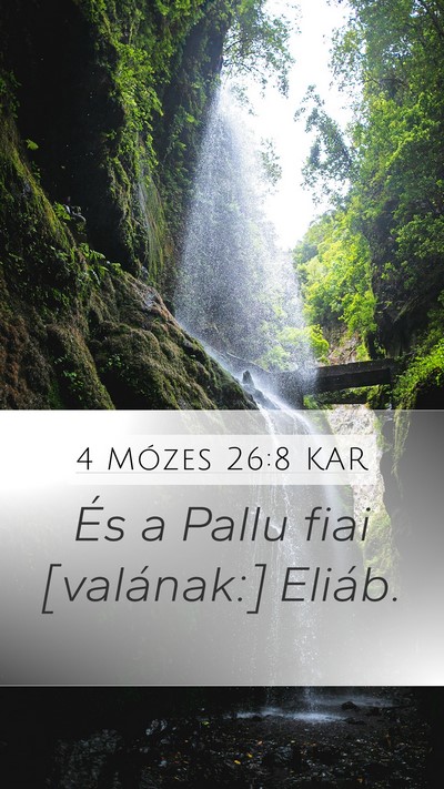 4 Mózes 26:8 KAR Mobile Phone Wallpaper - És a Pallu fiai [valának:] - Mobile Bible Verse Wallpaper