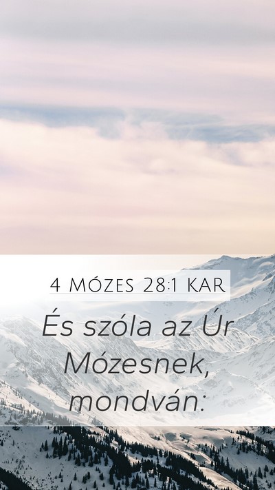 4 Mózes 28:1 KAR Mobile Phone Wallpaper - És szóla az Úr Mózesnek, - Mobile Bible Verse Wallpaper