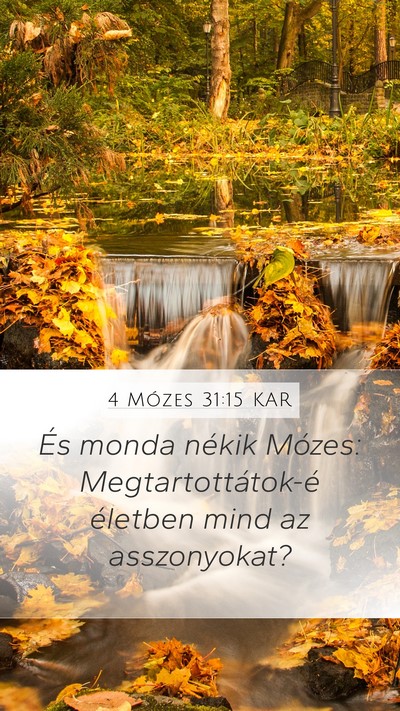 4 Mózes 31:15 KAR Mobile Phone Wallpaper - És monda nékik Mózes: Megtartottátok-é - Mobile Bible Verse Wallpaper