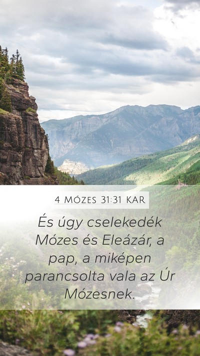 4 Mózes 31:31 KAR Mobile Phone Wallpaper - És úgy cselekedék Mózes és Eleázár, a pap, - Mobile Bible Verse Wallpaper