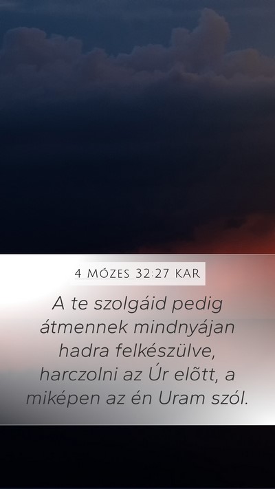 4 Mózes 32:27 KAR Mobile Phone Wallpaper - A te szolgáid pedig átmennek mindnyájan hadra - Mobile Bible Verse Wallpaper