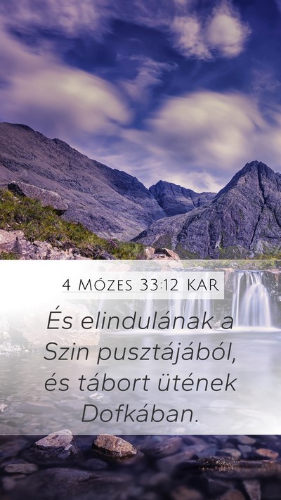 4 Mózes 33:12 KAR Mobile Phone Wallpaper - És elindulának a Szin pusztájából, és - Mobile Bible Verse Wallpaper