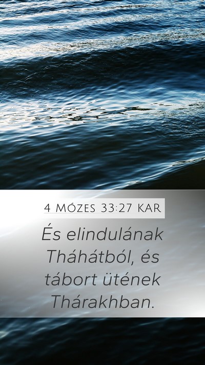 4 Mózes 33:27 KAR Mobile Phone Wallpaper - És elindulának Tháhátból, és tábort - Mobile Bible Verse Wallpaper
