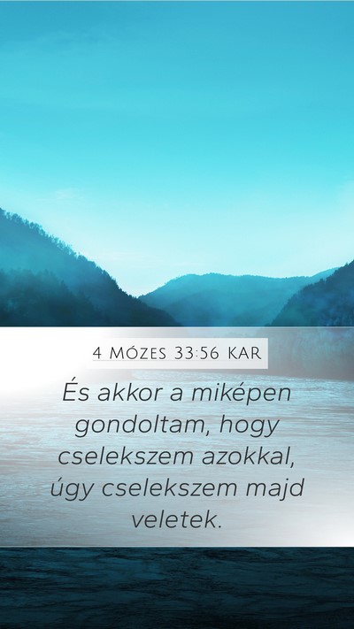 4 Mózes 33:56 KAR Mobile Phone Wallpaper - És akkor a miképen gondoltam, hogy cselekszem - Mobile Bible Verse Wallpaper