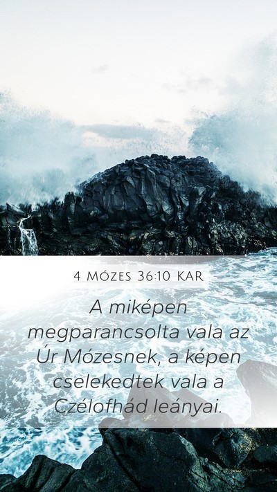 4 Mózes 36:10 KAR Mobile Phone Wallpaper - A miképen megparancsolta vala az Úr Mózesnek, - Mobile Bible Verse Wallpaper