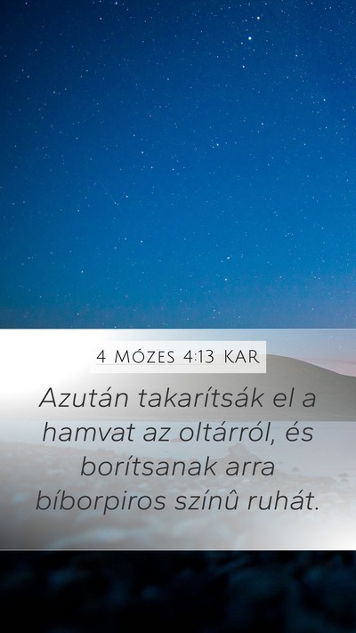 4 Mózes 4:13 KAR Mobile Phone Wallpaper - Azután takarítsák el a hamvat az oltárról, - Mobile Bible Verse Wallpaper