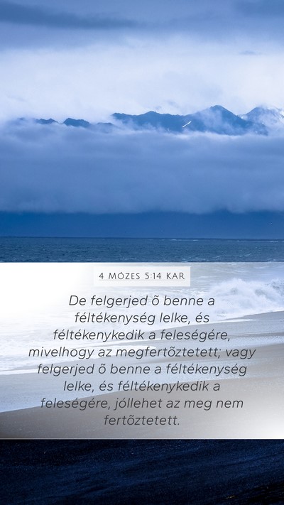 4 Mózes 5:14 KAR Mobile Phone Wallpaper - De felgerjed õ benne a féltékenység lelke, - Mobile Bible Verse Wallpaper