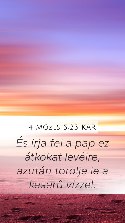 4 Mózes 5:23 KAR Mobile Phone Wallpaper - És írja fel a pap ez átkokat levélre, azután - Mobile Bible Verse Wallpaper