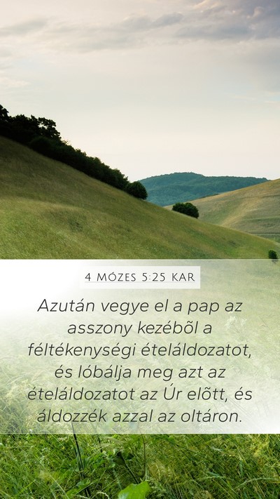 4 Mózes 5:25 KAR Mobile Phone Wallpaper - Azután vegye el a pap az asszony kezébõl a - Mobile Bible Verse Wallpaper