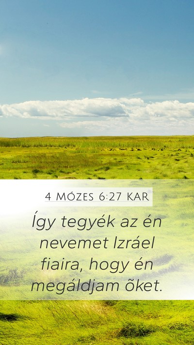 4 Mózes 6:27 KAR Mobile Phone Wallpaper - Így tegyék az én nevemet Izráel fiaira, hogy - Mobile Bible Verse Wallpaper