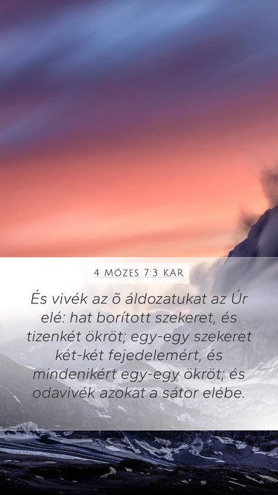 4 Mózes 7:3 KAR Mobile Phone Wallpaper - És vivék az õ áldozatukat az Úr elé: hat - Mobile Bible Verse Wallpaper