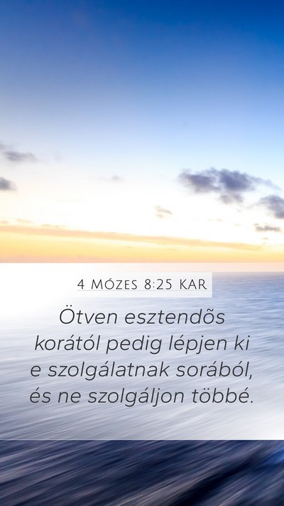 4 Mózes 8:25 KAR Mobile Phone Wallpaper - Ötven esztendõs korától pedig lépjen ki e - Mobile Bible Verse Wallpaper