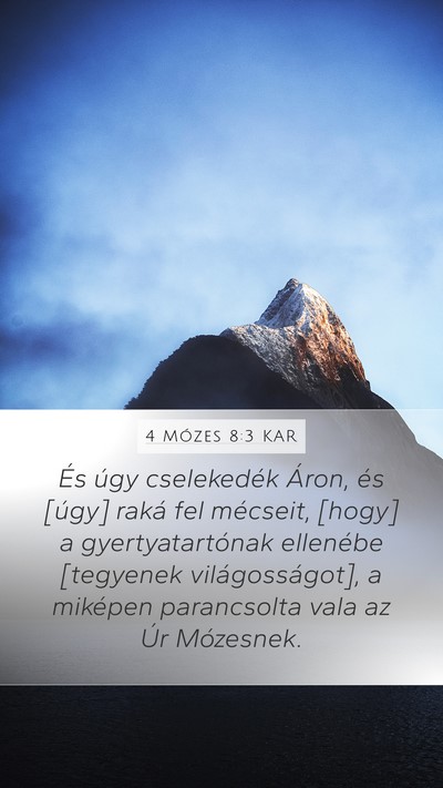 4 Mózes 8:3 KAR Mobile Phone Wallpaper - És úgy cselekedék Áron, és [úgy] raká fel - Mobile Bible Verse Wallpaper