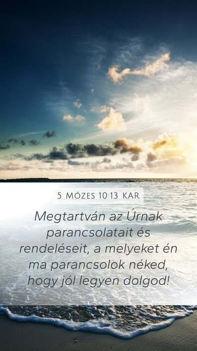 5 Mózes 10:13 KAR Mobile Phone Wallpaper - Megtartván az Úrnak parancsolatait és - Mobile Bible Verse Wallpaper