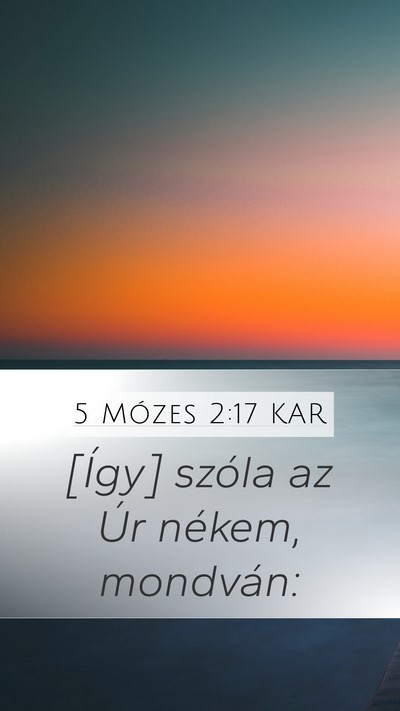 5 Mózes 2:17 KAR Mobile Phone Wallpaper - [Így] szóla az Úr nékem, - Mobile Bible Verse Wallpaper