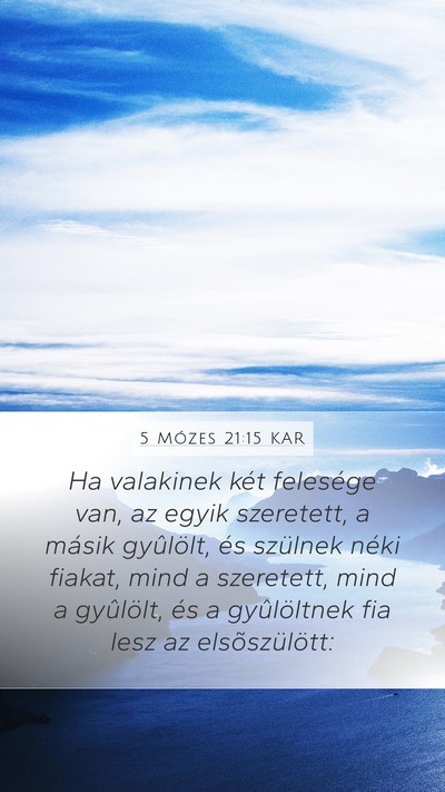 5 Mózes 21:15 KAR Mobile Phone Wallpaper - Ha valakinek két felesége van, az egyik - Mobile Bible Verse Wallpaper
