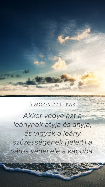 5 Mózes 22:15 KAR Mobile Phone Wallpaper - Akkor vegye azt a leánynak atyja és anyja, és - Mobile Bible Verse Wallpaper