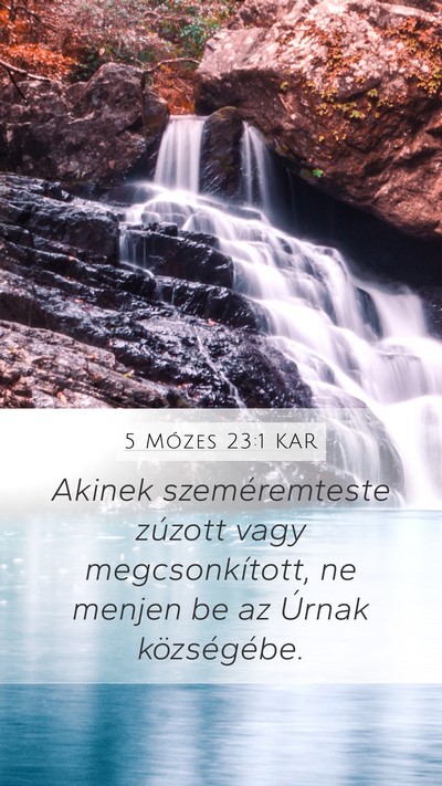 5 Mózes 23:1 KAR Mobile Phone Wallpaper - Akinek szeméremteste zúzott vagy - Mobile Bible Verse Wallpaper